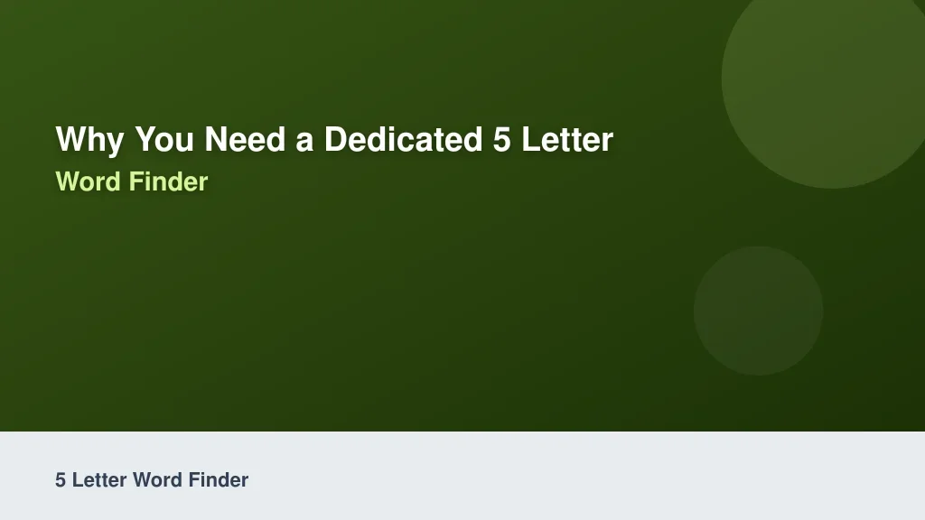 Why You Need a Dedicated 5 Letter Word Finder
