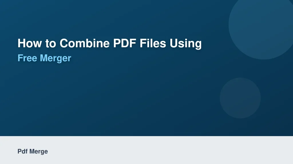 How to Combine PDF Files Using ToolsPopper's Free Merger