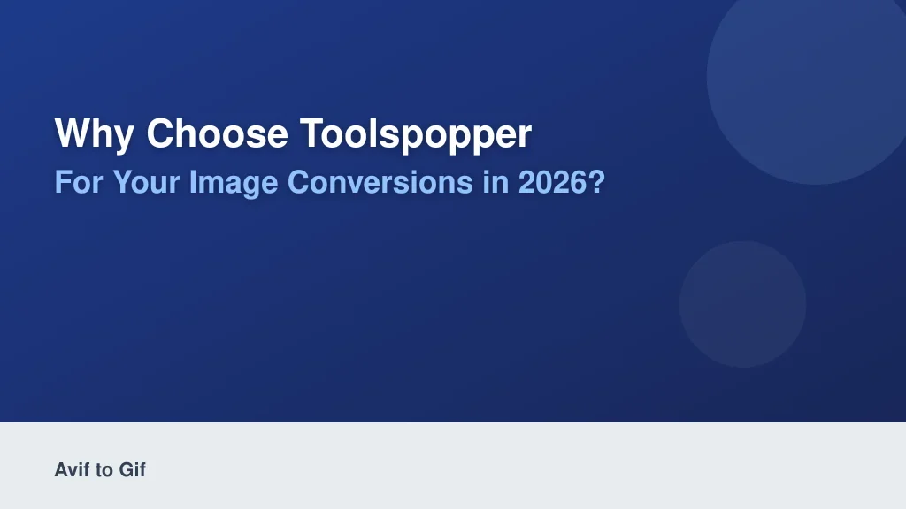 Why Choose ToolsPopper for Your Image Conversions in 2026?