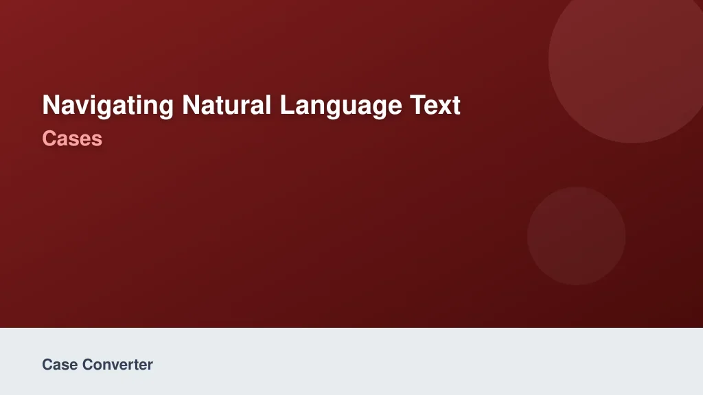 Navigating Natural Language Text Cases