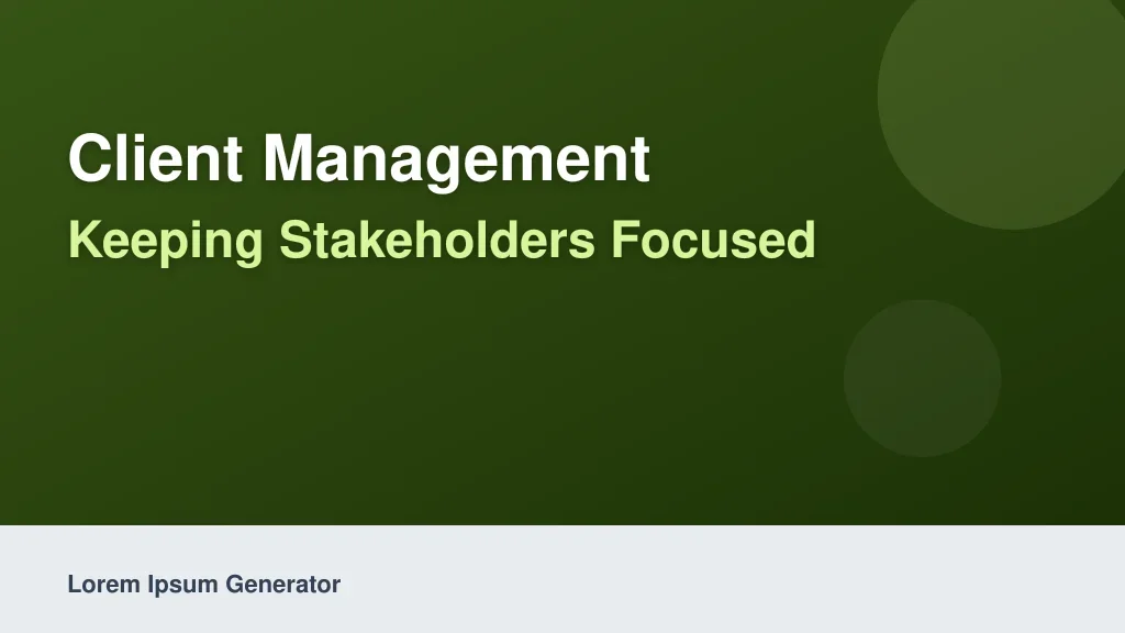 Client Management: Keeping Stakeholders Focused