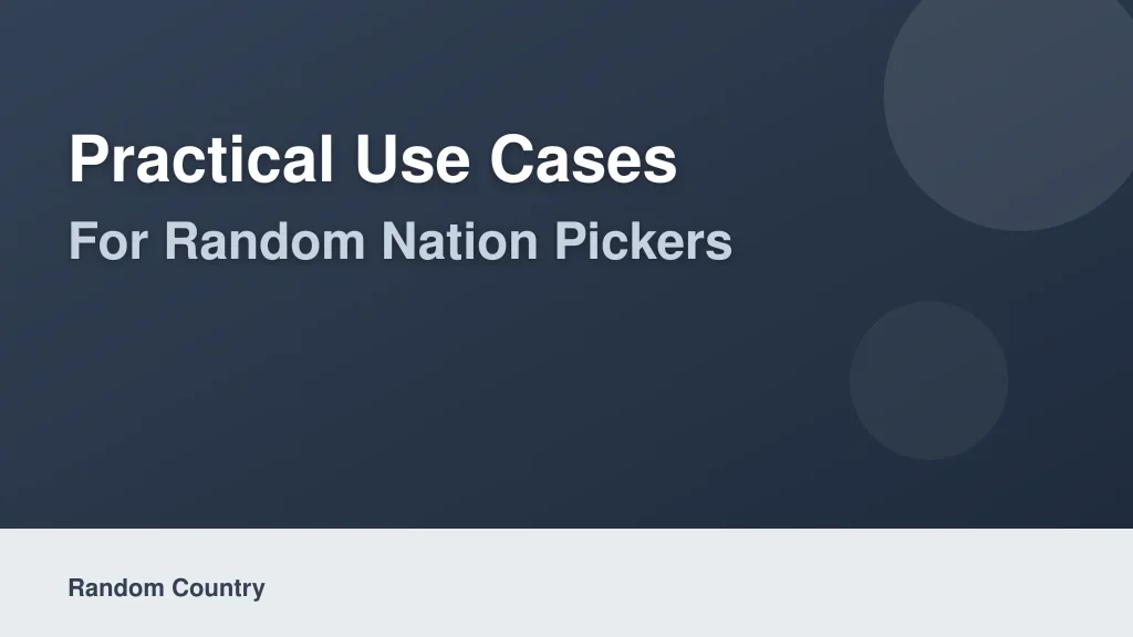 Practical Use Cases for Random Nation Pickers