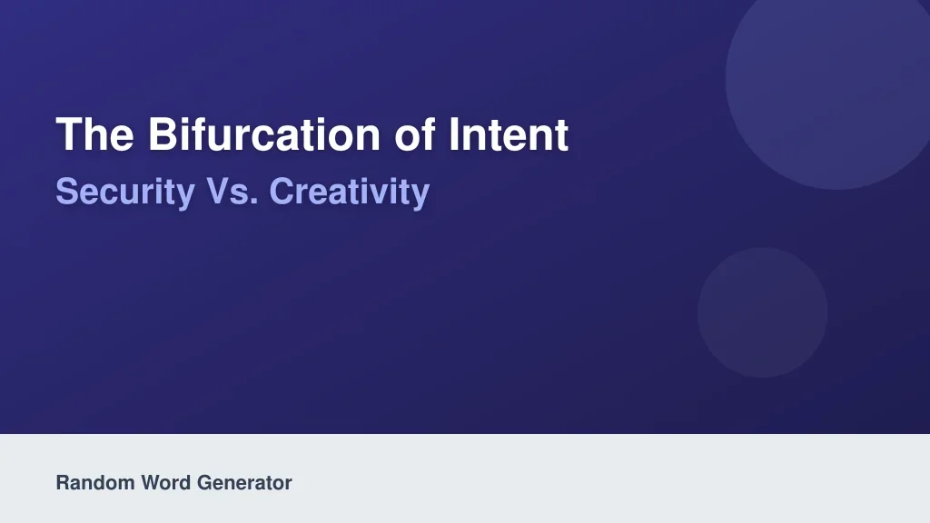 The Bifurcation of Intent: Security vs. Creativity