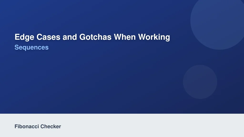 Edge Cases and Gotchas When Working with Sequences