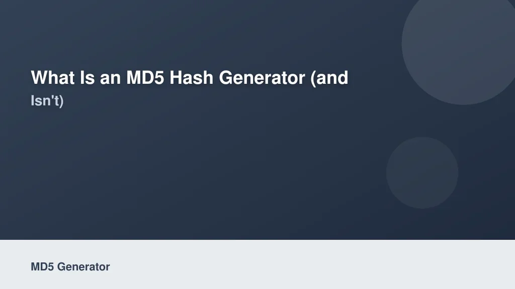 What Is an MD5 Hash Generator (and What It Isn't)