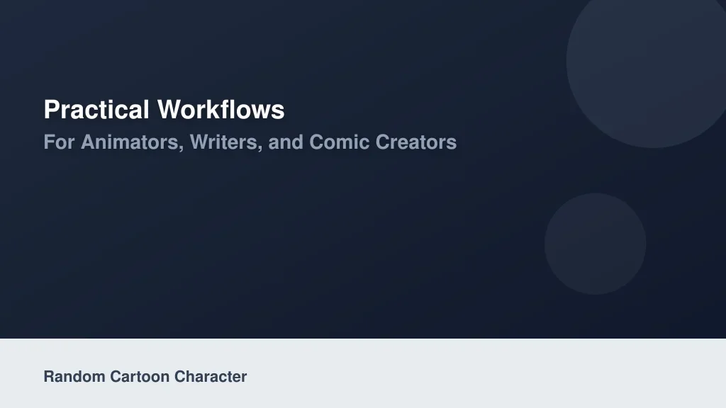 Practical Workflows for Animators, Writers, and Comic Creators