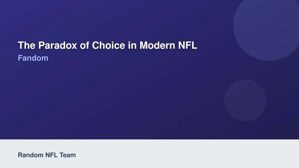 The Paradox of Choice in Modern NFL Fandom