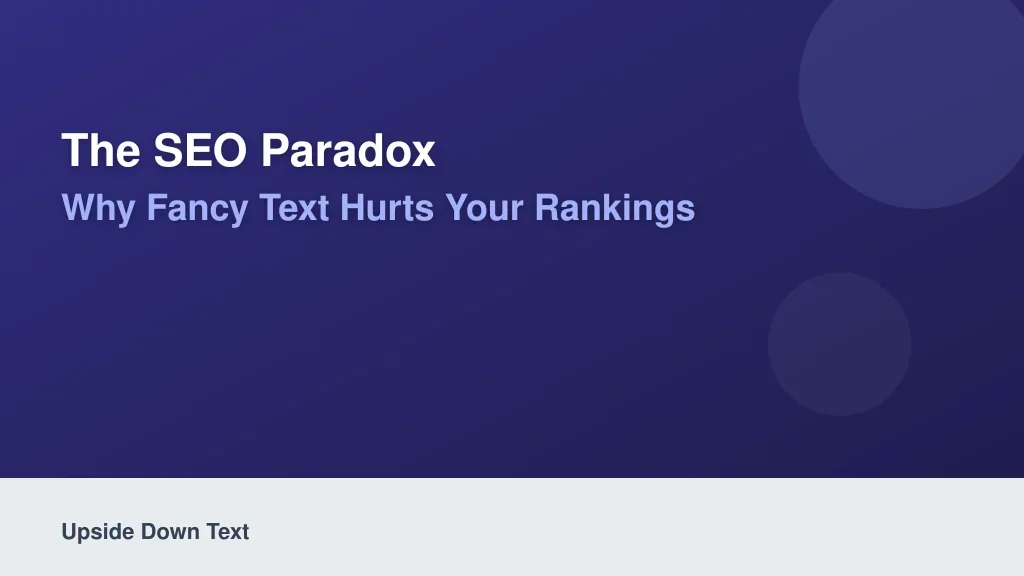 The SEO Paradox: Why Fancy Text Hurts Your Rankings
