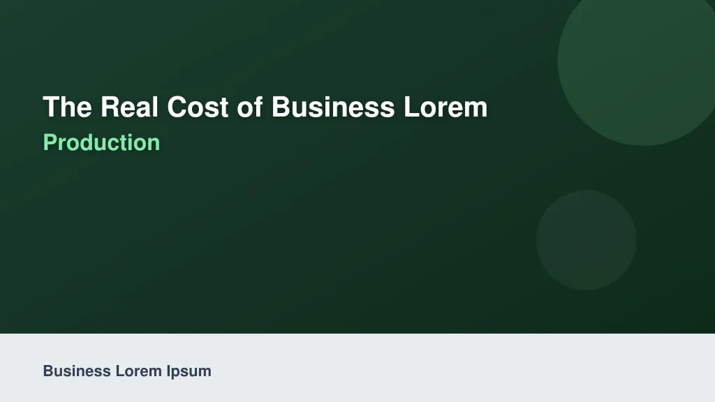 The Real Cost of Business Lorem Ipsum in Production
