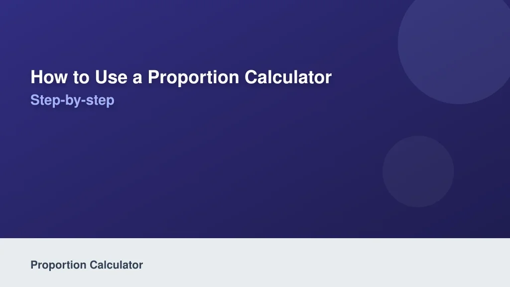 How to Use a Proportion Calculator Step-by-Step