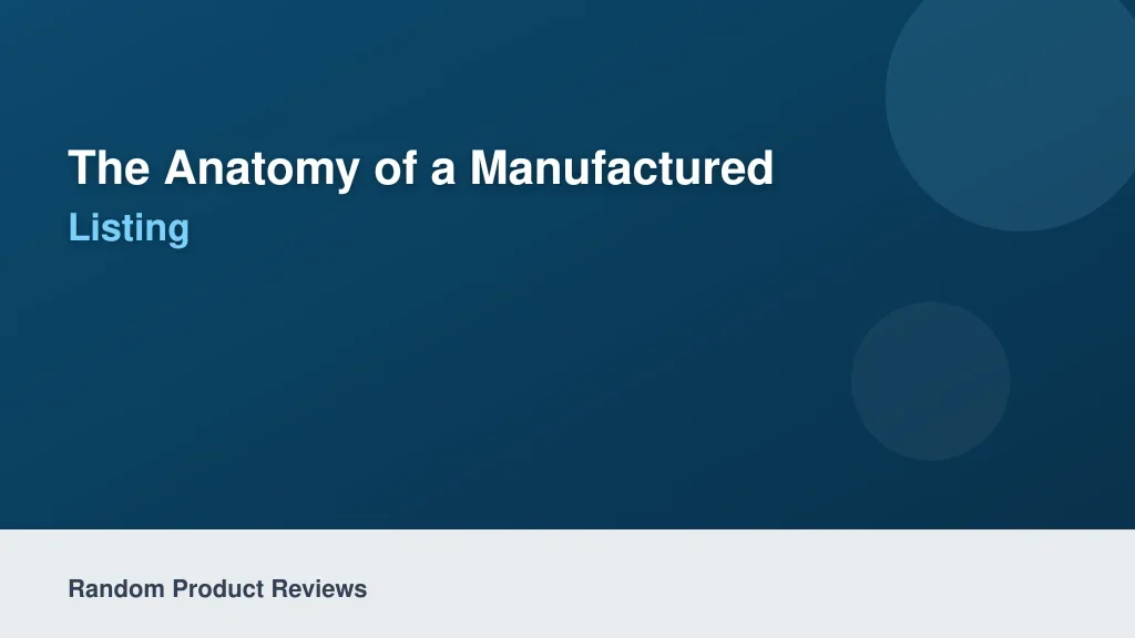 The Anatomy of a Manufactured Listing