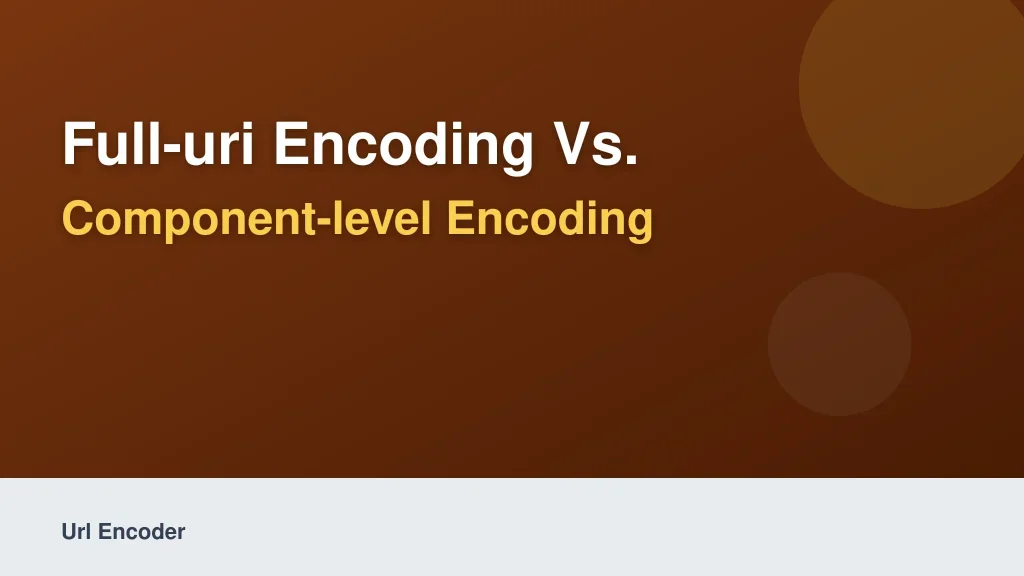 Full-URI Encoding vs. Component-Level Encoding