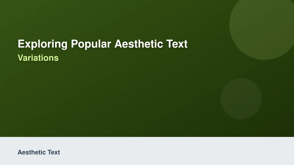 Exploring Popular Aesthetic Text Variations