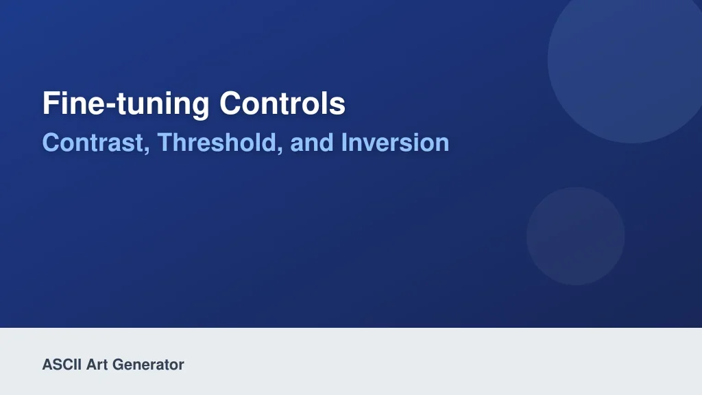 Fine-Tuning Controls: Contrast, Threshold, and Inversion