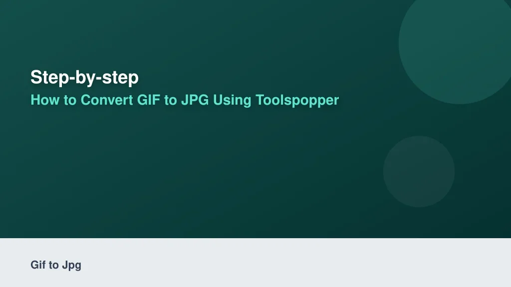 Step-by-Step: How to Convert GIF to JPG Using ToolsPopper