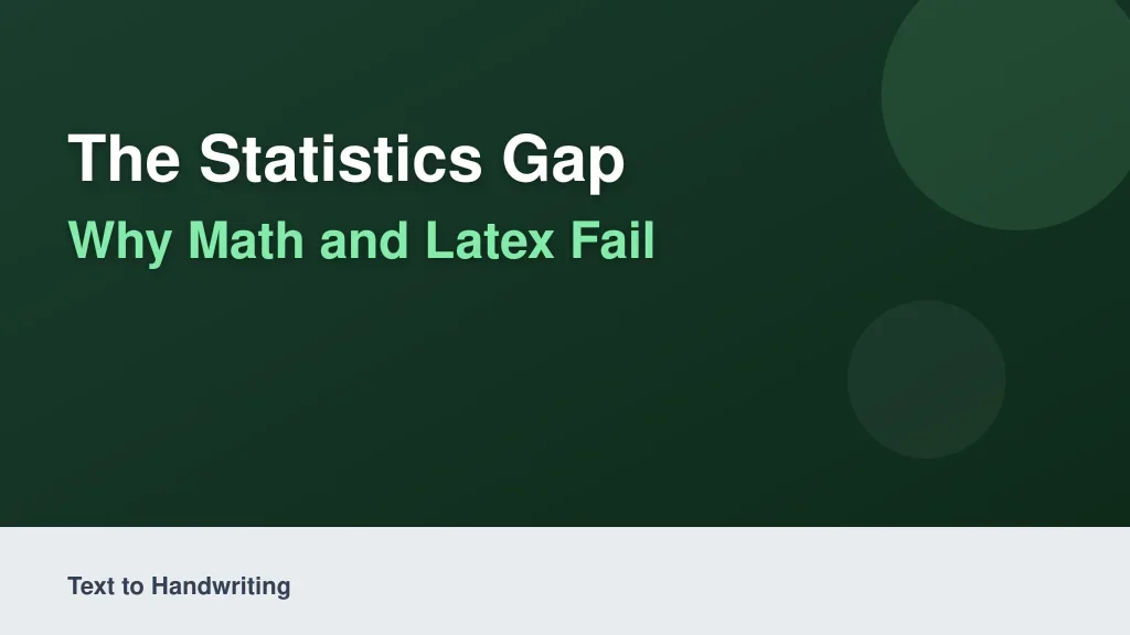 The Statistics Gap: Why Math and LaTeX Fail