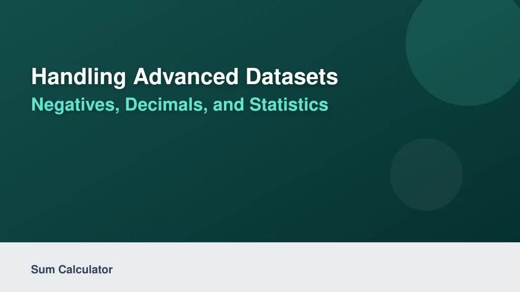 Handling Advanced Datasets: Negatives, Decimals, and Statistics