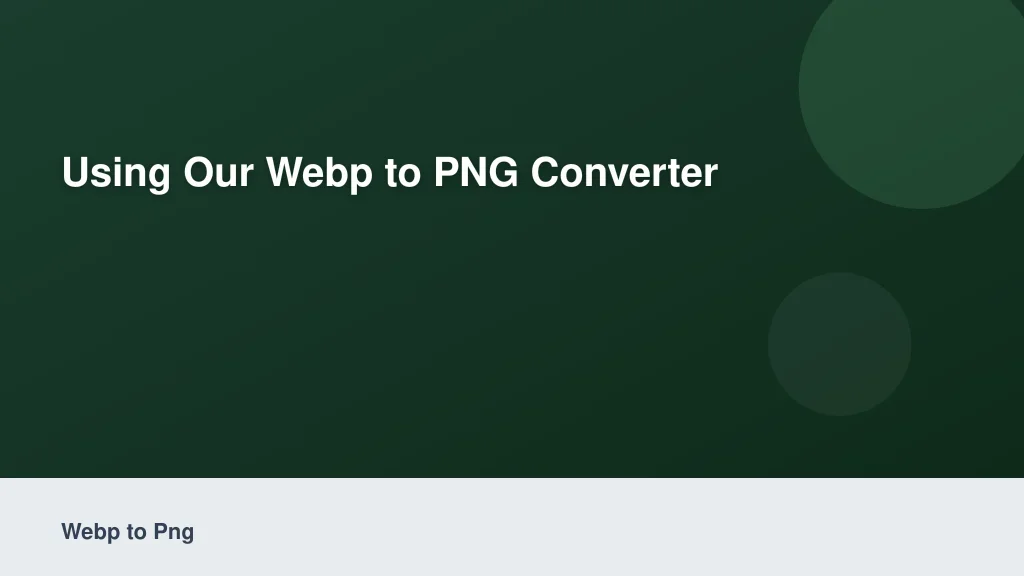 Using Our WebP to PNG Converter