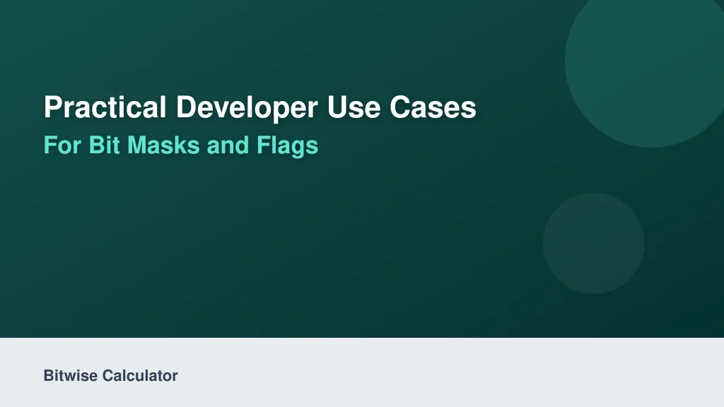 Practical Developer Use Cases for Bit Masks and Flags
