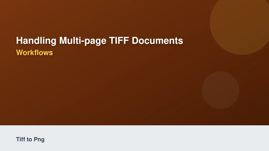 Handling Multi-Page TIFF Documents and Batch Workflows