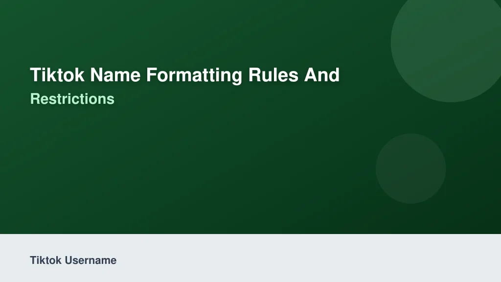 TikTok Name Formatting Rules and Character Restrictions