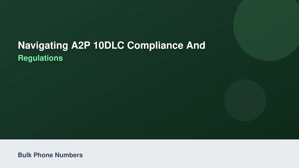 Navigating A2P 10DLC Compliance and Telephony Regulations
