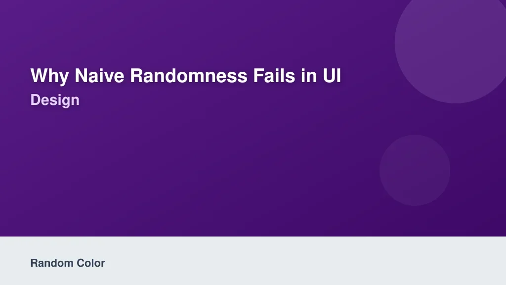 Why Naive Randomness Fails in UI Design