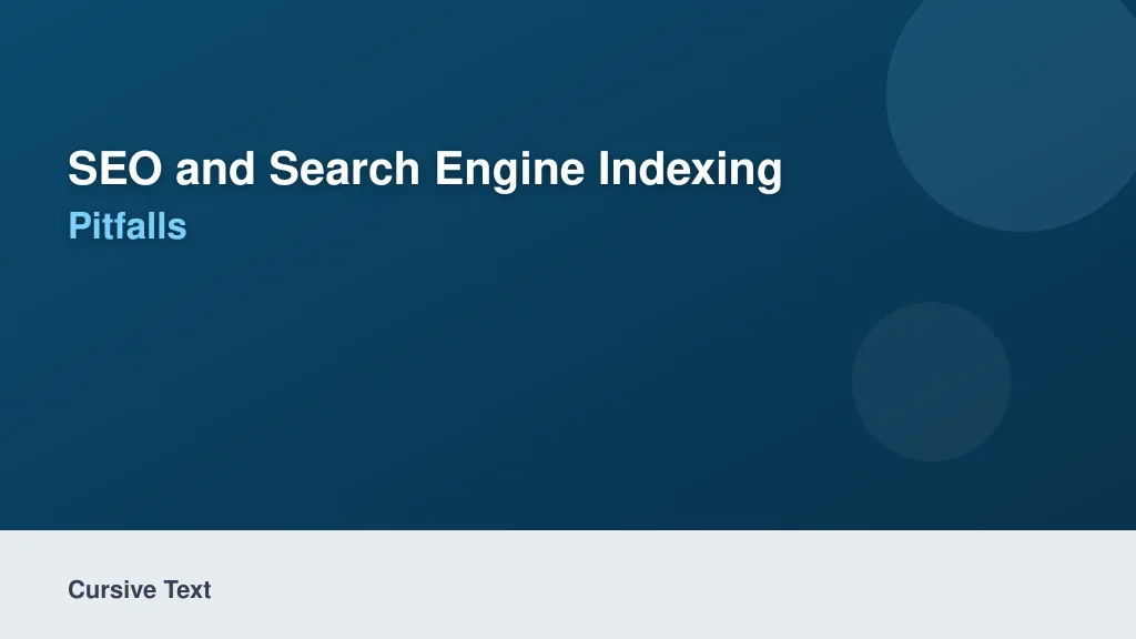 SEO and Search Engine Indexing Pitfalls