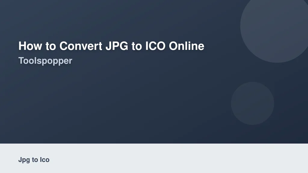How to Convert JPG to ICO Online Using ToolsPopper