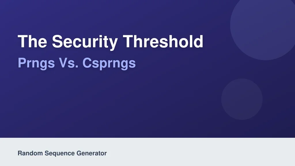 The Security Threshold: PRNGs vs. CSPRNGs