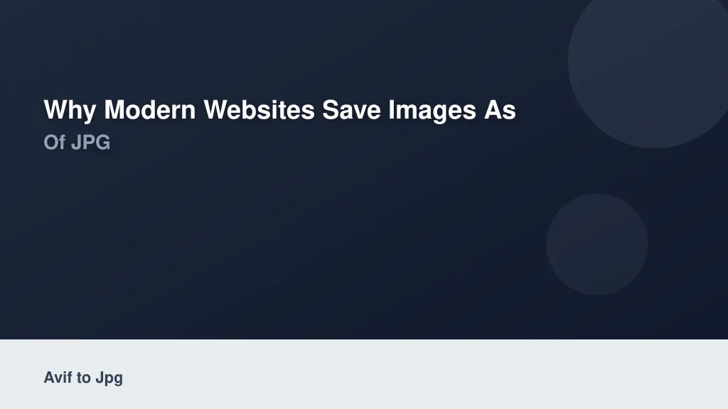 Why Modern Websites Save Images as AVIF Instead of JPG