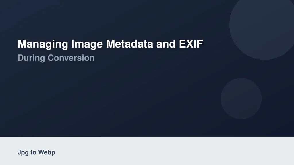 Managing Image Metadata and EXIF Preservation During Conversion