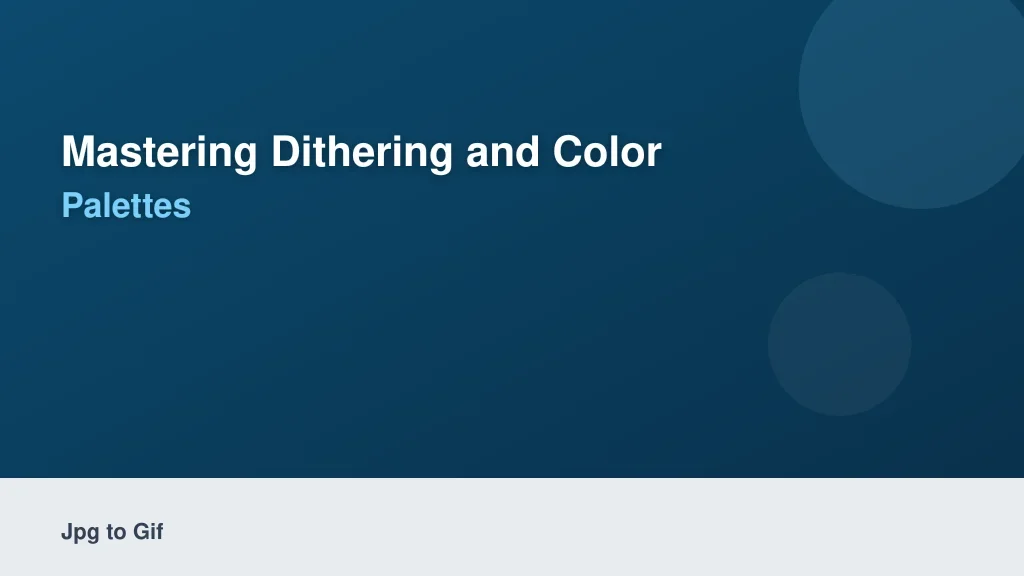 Mastering Dithering and Color Palettes