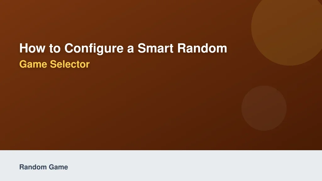 How to Configure a Smart Random Game Selector