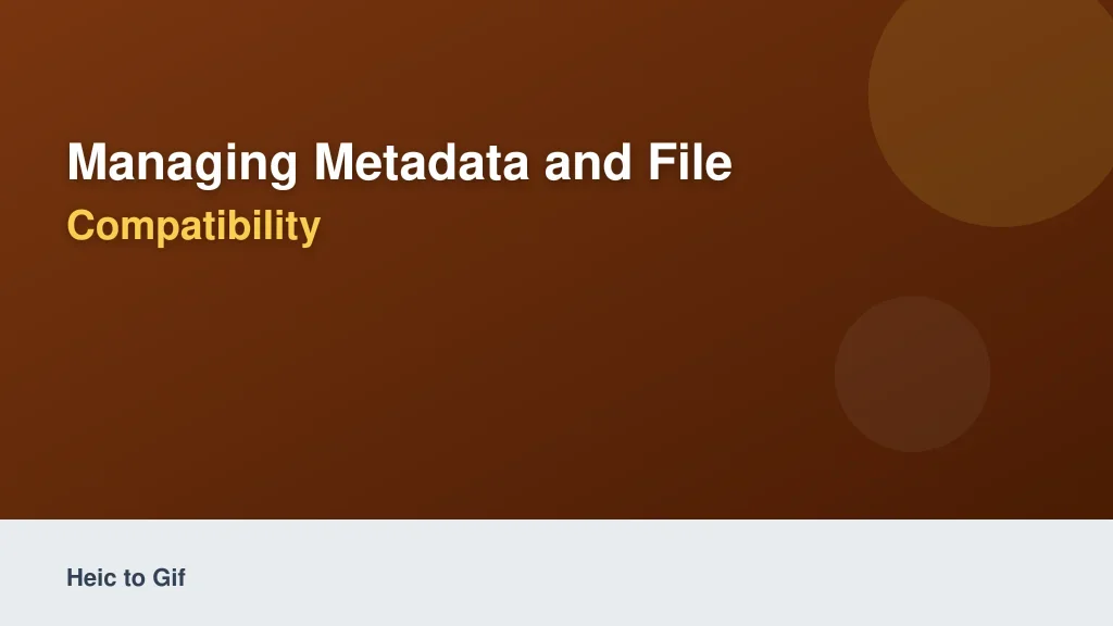 Managing Metadata and File Compatibility
