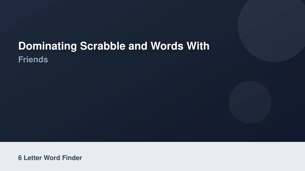 Dominating Scrabble and Words With Friends