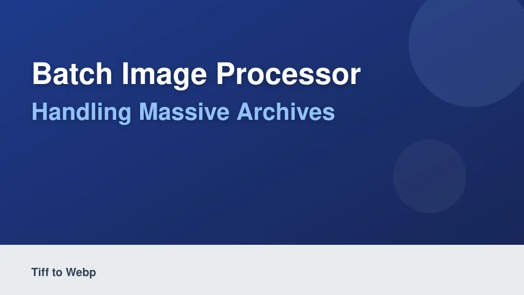 Batch Image Processor: Handling Massive Archives