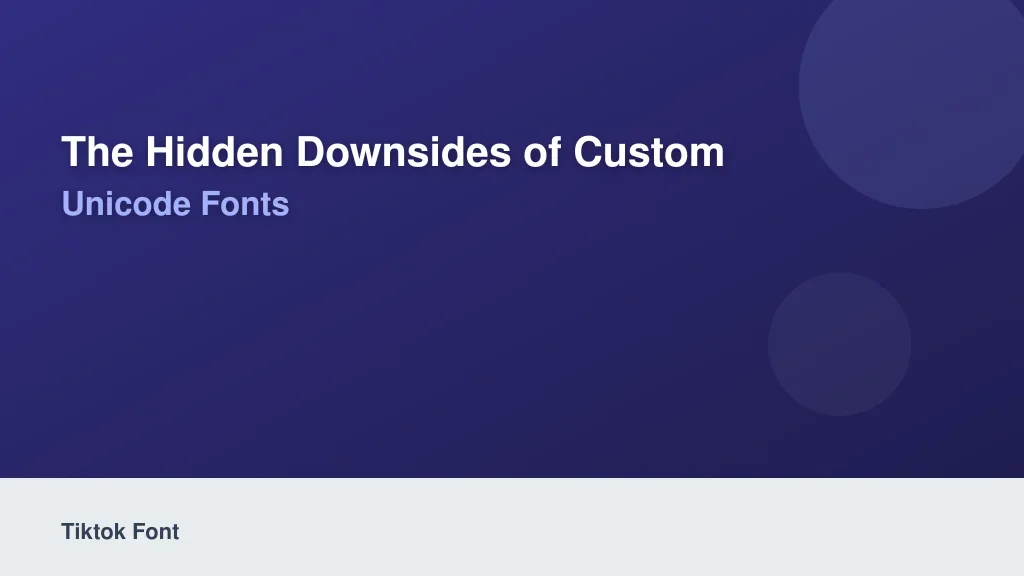 The Hidden Downsides of Custom Unicode Fonts