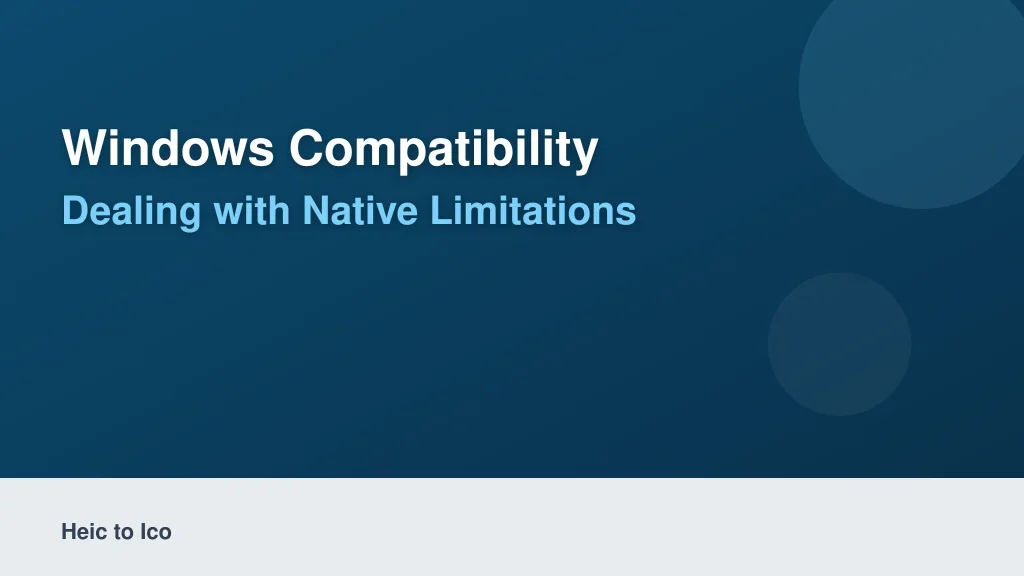 Windows Compatibility: Dealing with Native Limitations