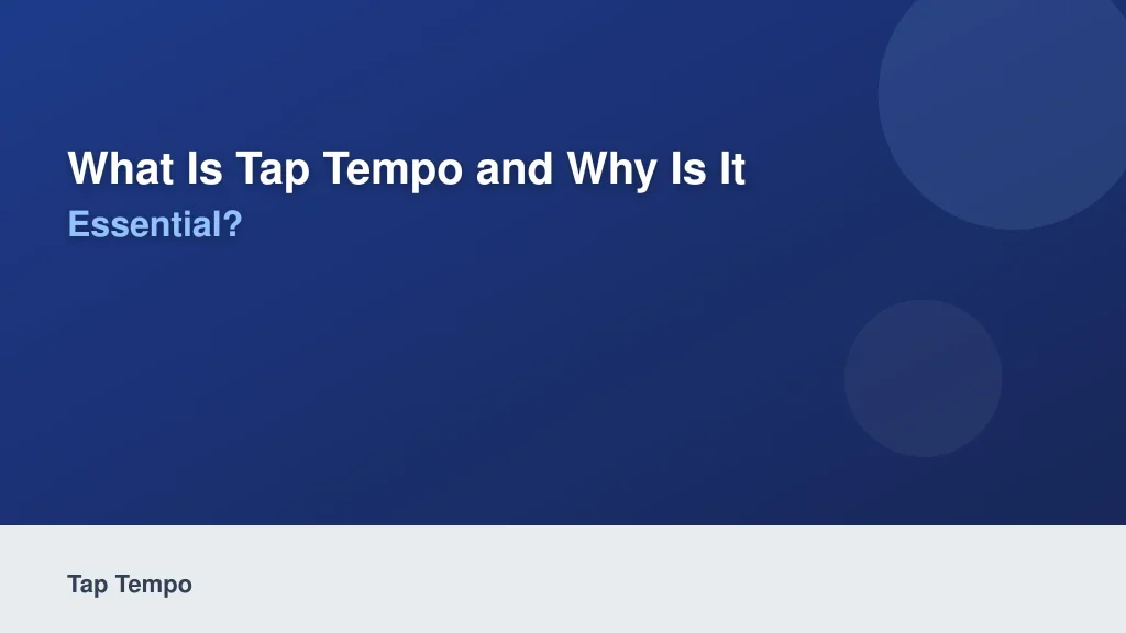 What Is Tap Tempo and Why Is It Essential?