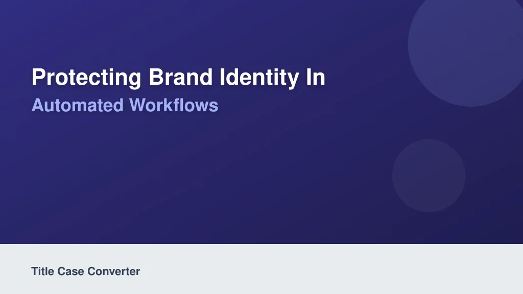 Protecting Brand Identity in Automated Workflows