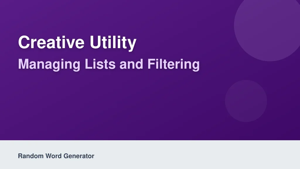 Creative Utility: Managing Lists and Filtering