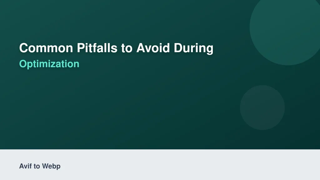 Common Pitfalls to Avoid During Image Optimization