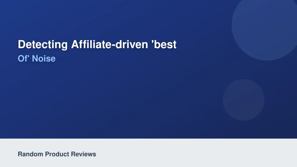 Detecting Affiliate-Driven 'Best Of' Noise