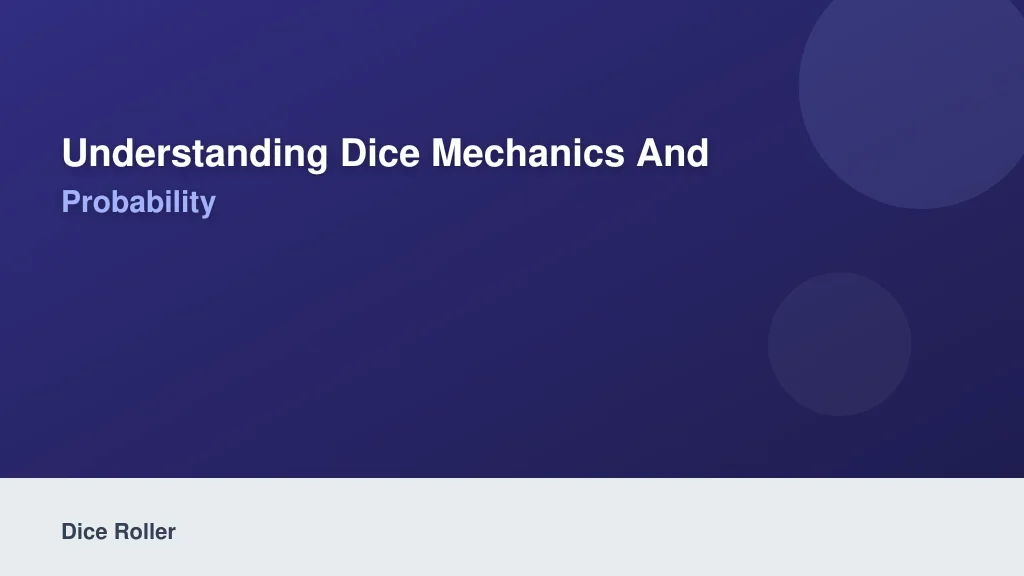 Understanding Dice Mechanics and Probability