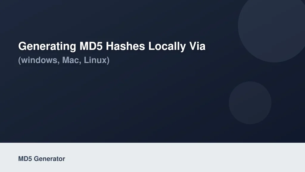 Generating MD5 Hashes Locally via Command Line (Windows, Mac, Linux)