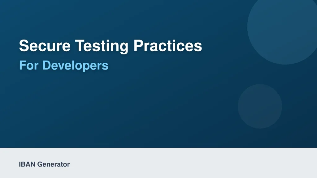 Secure Testing Practices for Developers