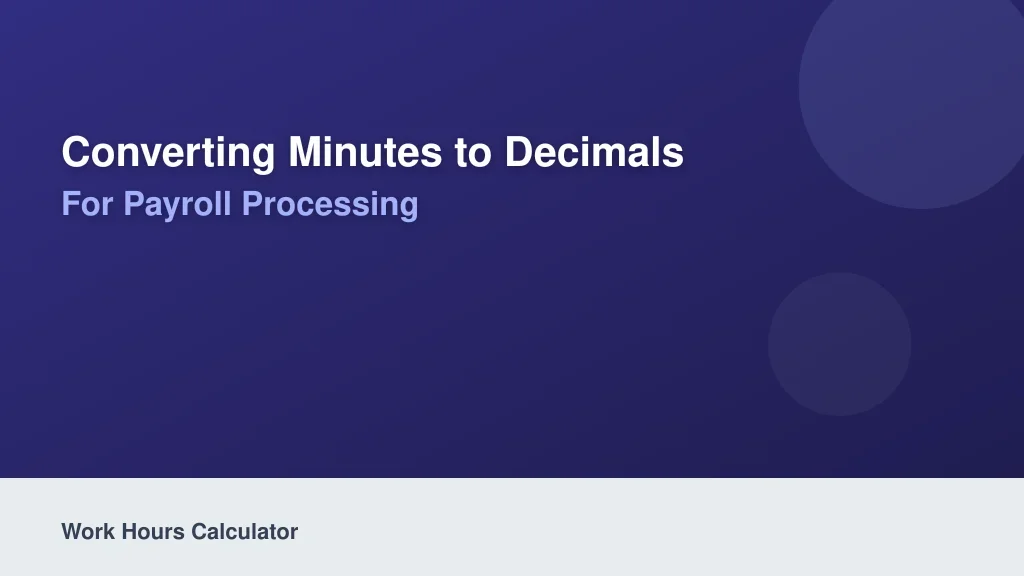 Converting Minutes to Decimals for Payroll Processing