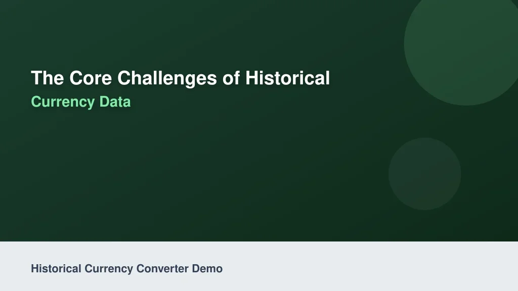 The Core Challenges of Historical Currency Data