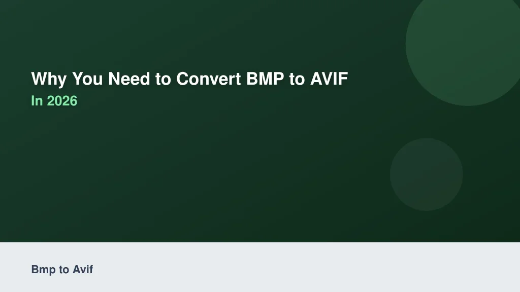 Why You Need to Convert BMP to AVIF in 2026